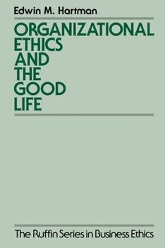 Paperback Organizational Ethics and the Good Life Book