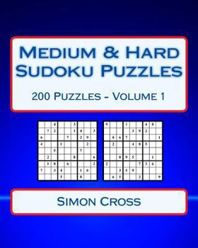 Paperback Medium & Hard Sudoku Puzzles Volume 1: 200 Medium & Hard Difficulty Sudoku Puzzles Book