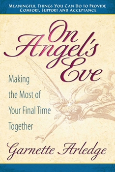 Paperback On Angel's Eve: Making the Most of Your Final Time Together Book