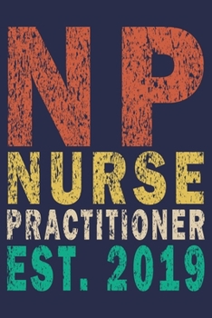 Paperback NP Nurse Practitioner Est. 2019: Funny Nurse Journal Gift Book