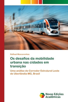 Paperback Os desafios da mobilidade urbana nas cidades em transição [Portuguese] Book