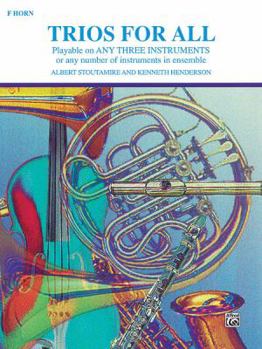 Paperback Trios for All: F Horn: Playable on Any Three Instruments or Any Number of Instruments in Ensemble (For All Series) Book