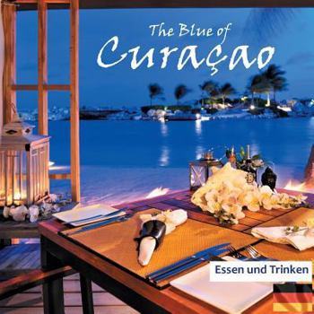 The Blue of Curacao: Informationen von A bis Z