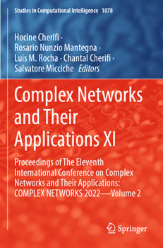 Paperback Complex Networks and Their Applications XI: Proceedings of the Eleventh International Conference on Complex Networks and Their Applications: Complex N Book