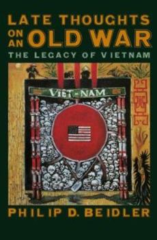 Hardcover Late Thoughts on an Old War: The Legacy of Vietnam Book