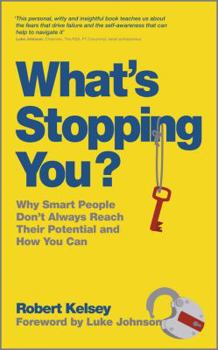 Paperback What's Stopping You?: Why Smart People Don't Always Reach Their Potential and How You Can Book