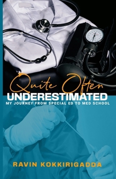 Paperback Quite Often Underestimated: My Journey from Special Ed to Med School Book
