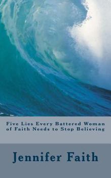 Paperback Five Lies Every Battered Woman of Faith Needs to Stop Believing Book
