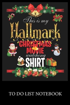 This is my Hallmark Christmas Movie Watching: Checklist Paper To Do & Dot Grid Matrix To Do Journal, Daily To Do Pad, To Do List Task, Agenda Notepad ... Task Checklist Planner School Home Office