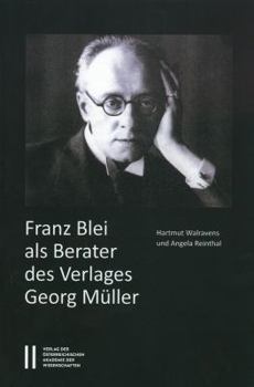 Paperback Franz Blei ALS Berater Des Verlages Georg Muller: Franz Bleis Briefe an Georg Muller [German] Book