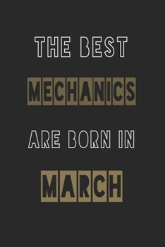 Paperback The Best mechanics are born in March journal: 6*9 Lined Diary Notebook, Journal or Planner and Gift with 120 pages Book