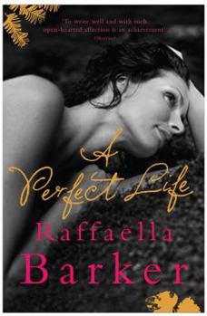 Paperback A Perfect Life. Raffaella Barker Book