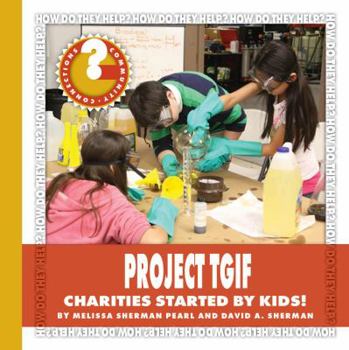 Library Binding Project Tgif: Charities Started by Kids! Book