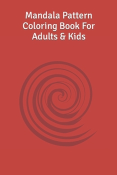 Paperback Mandala Pattern Coloring Book For Adults & Kids: Over 30 different complex patterns to enjoy Book