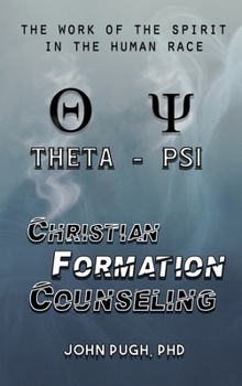 Hardcover Christian Formation Counseling: The Work of the Spirit in the Human Race Book