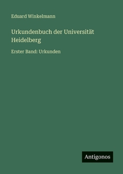 Paperback Urkundenbuch der Universität Heidelberg: Erster Band: Urkunden [German] Book