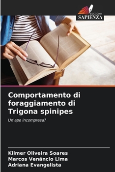 Comportamento di foraggiamento di Trigona spinipes: Un'ape incompresa? (Italian Edition)