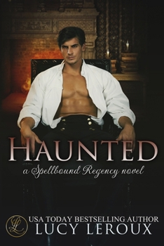 Haunted: A Spellbound Regency Novel - Book #3 of the Spellbound Regency