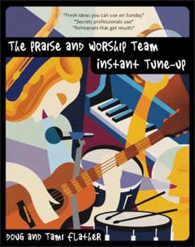 Paperback The Praise and Worship Team Instant Tune-Up Book