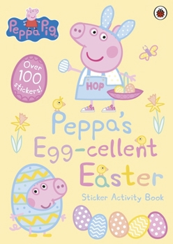 Paperback Peppa Pig: Peppa’s Egg-cellent Easter Sticker Activity Book