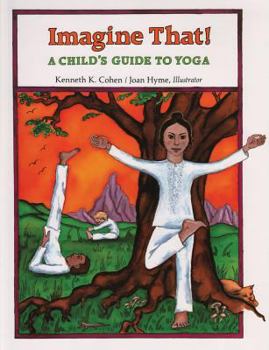 Paperback Imagine That: A Child's Guide to Yoga Book