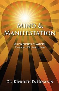 Paperback Mind & Manifestation: A Compilation of Articles, November 2007 - January 2010 Book