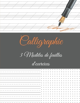 Paperback Calligraphie 3 Modèles de Feuilles d'exercices: Carnet d'exercices - écriture manuscrite - 100 pages - A4 [French] Book