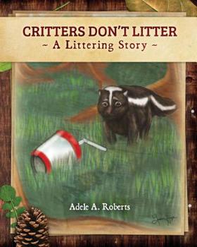 Paperback Critters Don't Litter - book: A Littering Story Book