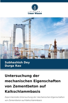 Untersuchung der mechanischen Eigenschaften von Zementbeton auf Kalkschlammbasis (German Edition)