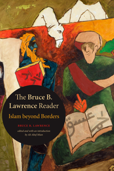 Hardcover The Bruce B. Lawrence Reader: Islam Beyond Borders Book