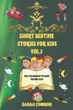 Paperback Short Bedtime Stories for Kids Vol.2: Help Children Go To Sleep Feeling Calm Book