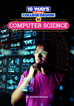 10 Ways to Use a College Degree in Computer Science