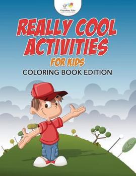 Paperback Really Cool Activities For Kids Coloring Book Edition Book