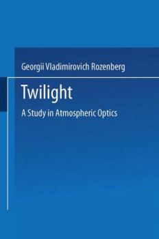 Twilight: A Study in Atmospheric Optics