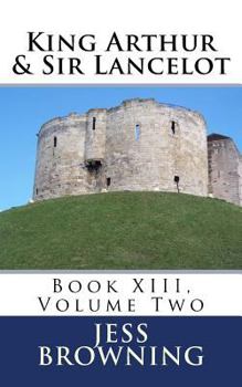 Paperback King Arthur & Sir Lancelot: Book XIII, Volume Two Book