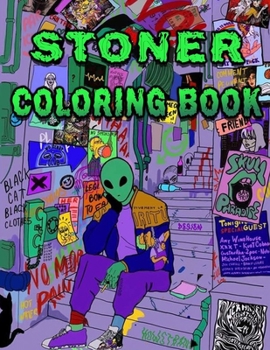 Paperback Stoner Coloring Book: An Interesting Coloring Book For Fans To Relax And Relieve Stress With Many Stoner Images IS HERE Book