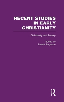 Christianity and Society: The Social World of Early Christianity
