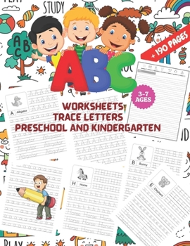 Cover for "ABC Worksheets: TRACE LETTERS PRESCHOOL AND KINDERGARTEN 3-7 AGES: First Step to Learn and Write, Workbook Practice for Kids, Pen Cont"