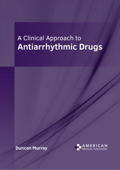 Hardcover A Clinical Approach to Antiarrhythmic Drugs Book