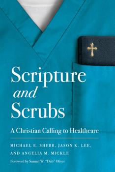 Paperback Scripture and Scrubs: A Christian Calling to Healthcare Book