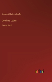 Hardcover Goethe's Leben: Zweiter Band [German] Book
