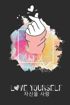 Love Yourself: K-pop 110 Lined Pages Journal &Notebook, Kpop gift, Kpop accessories, unique gifts for teenage girls (Best Friends, Lover, Girl Friend, Daughter)