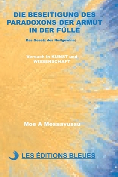 Paperback Die Beseitigung Des Paradoxons Der Armut in Der Fülle: Das Gesetz des Nullgewinns [German] Book