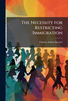 Paperback The Necessity for Restricting Immigration Book