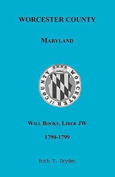 Paperback Worcester County, Maryland Will Books, Liber JW, 1790-1799 Book