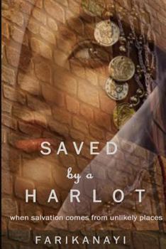 Paperback Saved by a Harlot: When salvation comes from unexpected places Book