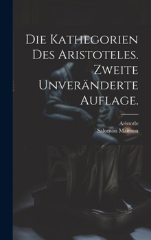 Hardcover Die Kathegorien des Aristoteles. Zweite unveränderte Auflage. [German] Book