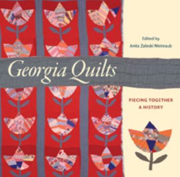 Hardcover Georgia Quilts: Piecing Together a History (A Wormsloe Foundation Publication) Book