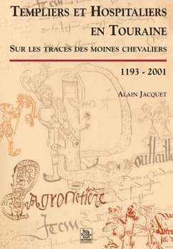 Templiers et Hospitaliers en Touraine (Histoire Et Archéologie) (French Edition)