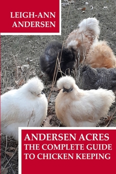 Paperback Andersen Acres: The Complete Guide to Chicken Keeping Book